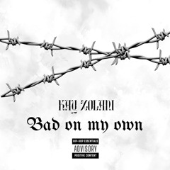 Bad On My Own
