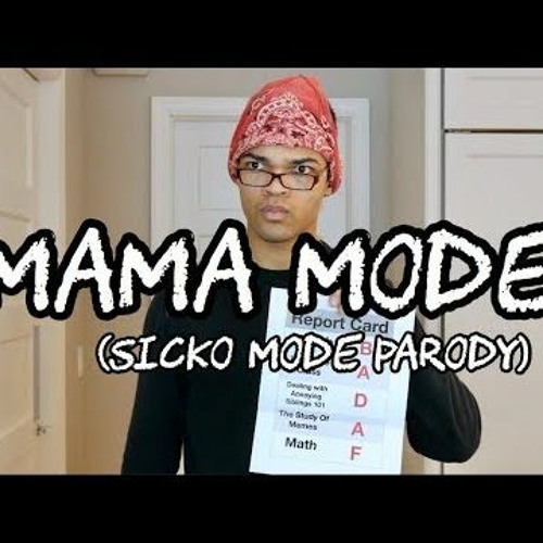 Stream Mama Mode Sicko Mode Parody By Kyle Exum Listen Online For