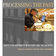 [READ] KINDLE 📒 Processing the Past: Contesting Authority in History and the Archive