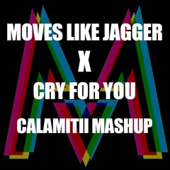 Moves Like Jagger x Cry For You (CALAMITII Mashup) **FILTERED FOR COPYRIGHT**
