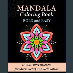 PDF 📖 Mandala Coloring Book - Bold and Easy: Large Print Designs for Stress Relief and Relaxation