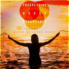 Progressive House Essentials 2020 (Mixed by Jacob Henry)