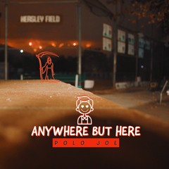 Anywhere But Here (prod. by FEIO)
