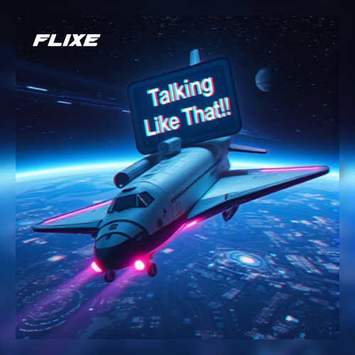 FLIXE - Talking Like That