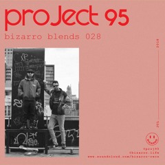 Bizarro Blends 28 // Project 95
