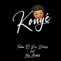 Konyé (feat. Big Buddah)