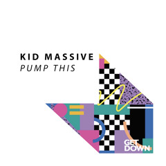 Kid Massive - Punp This [OUT NOW]