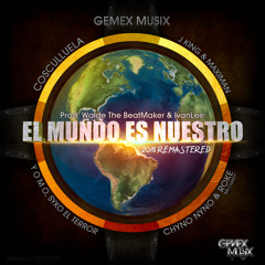 El Mundo Es Nuestro (feat. Chyno Nyno, Roke Mr Chanty, Syko el Terror & Yomo)