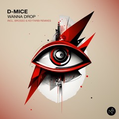 D-MICE - Wanna Drop (Brosso Remix)