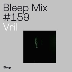 Bleep Mix #159 - Vril