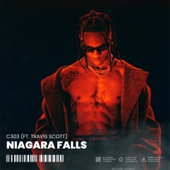 C303 - Niagara Falls (ft. Travis Scott) FREE DOWNLOAD