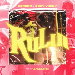 Kenser Ft. Ceky Viciny - Rulin