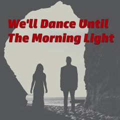 Ilusions - We'll Dance Until The Morning Light