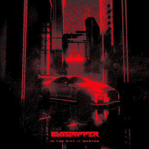 Basstripper - In The City (UrBoiN8 Bootleg)