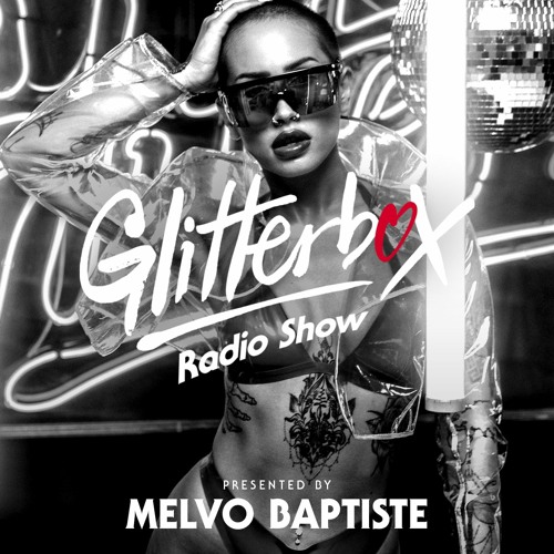 Glitterbox Radio Show 235: Presented By Melvo Baptiste w/ The Shapeshifters