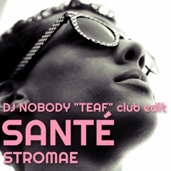 STROMAE - Santé (2021 Dj Nobody "Teaf" Club Edit) free download