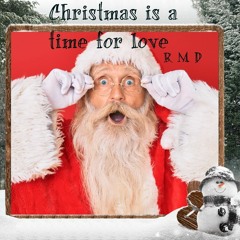 Christmas Is A Time For Love