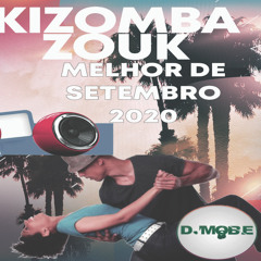 Kizomba e Zouk Mix Melhor de Setembro 2020 - DjMobe