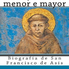 READ B.O.O.K Leyenda menor e mayor: Biografia de San Francisco de Asis (Spanish Edition)