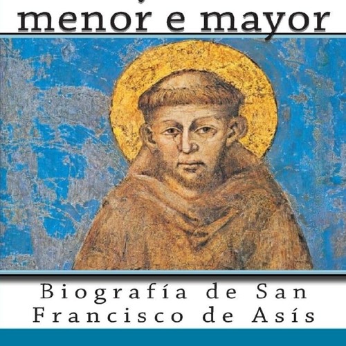 READ B.O.O.K Leyenda menor e mayor: Biografia de San Francisco de Asis (Spanish Edition)