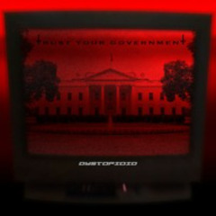 DYSTOPIOID - Trust Your Government