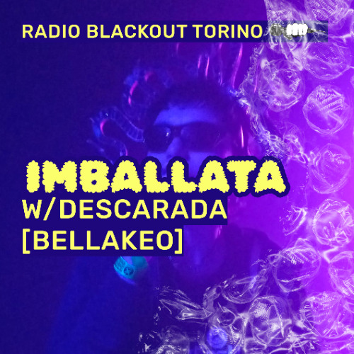 Imballata w/Descarada (Bellakeo) on Radio Blackout | ☽ FLINTA TAKEOVER ☆