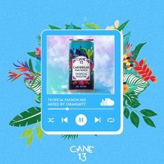 CANE 13 - Tropical Passion Mix - By OXMIGHTY