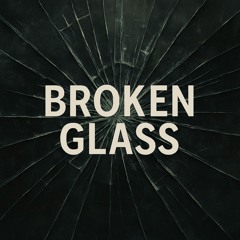 Broken Glass