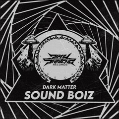 Dark Matter - Sound Boiz
