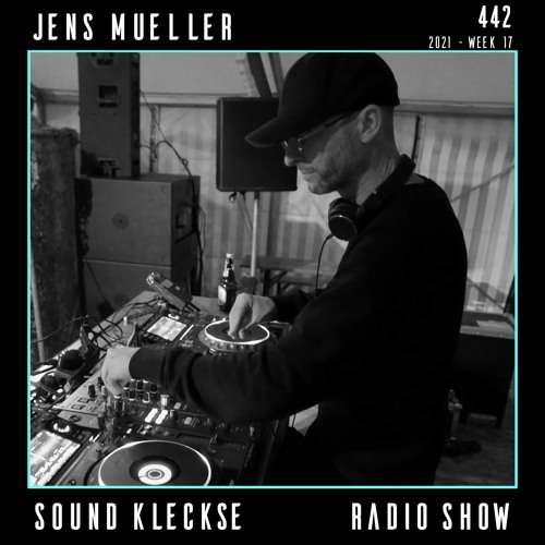 Sound Kleckse Radio Show 0442 - Jens Mueller - 2021 week 17