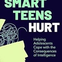 View PDF Why Smart Teens Hurt: Helping Adolescents Cope with the Consequences of Intelligence by Eri
