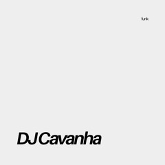 Rádio LOB | DJ Cavanha [funk]