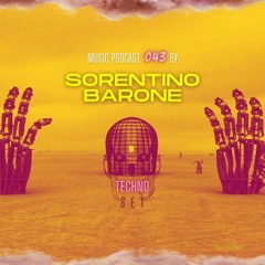 TECHNO SET by: SORENTiNO BARONE - Music Podcast 043.