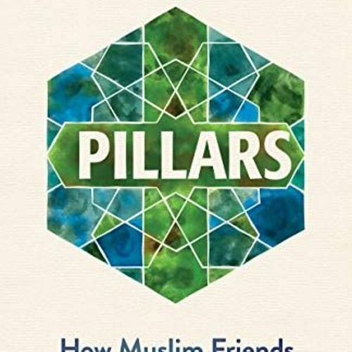 Stream ( prdXg ) Pillars How Muslim Friends Led Me Closer to Jesus by