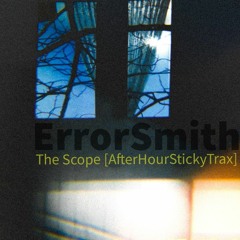 ErrorSmith - The Scope [StickyTrax-2020]