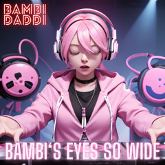 Bambi's Eyes So Wide