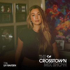 The Crosstown Mix Show 116 - Liv Ravden