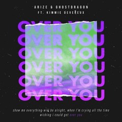 Arize & GhostDragon - Over You feat. Kimmie Devereux (Tristan Barraclough & Esipey Remix)