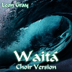 Waitā (Choir Version)