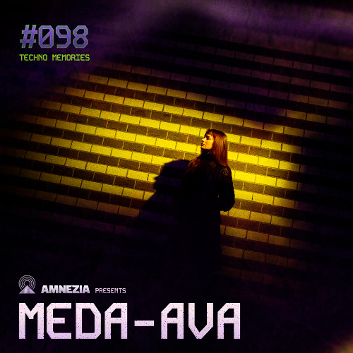 AMNEZIA PODCAST: TECHNO MEMORY #098 | MEDA-AVA