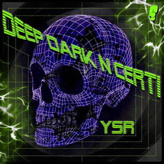 YSR - DEEP, DARK & CERTI