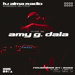 TU ALMA RADIO 006: AMY G. DALA