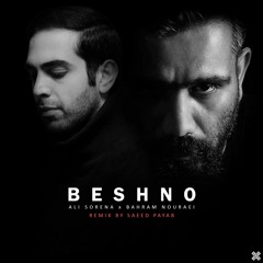 Ali Sorena x Bahram Nouraei - Beshno (Remix By Saeed Payab)