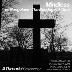 Mindless Podcast #008 : Rangelova - The Bondage Of Time