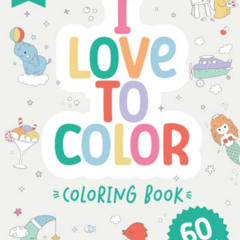 READ KINDLE 🖍️ I Love to Color: Coloring Book for Kids (120 Pages | 8.5 x 11 | Color