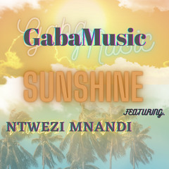 Sunshine (Ft. Ntwezi mnandi)