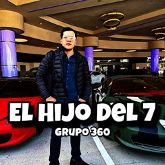 Grupo 360 - El Hijo Del 7 | Corridos 2020