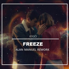 Kygo - Freeze ( Alan Manuel Rework )