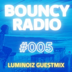 🔥Bouncy Radio #005 | Luminoiz Guestmix | BEST OF FUTURE BOUNCE MIX