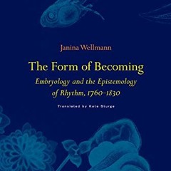 Read online The Form of Becoming: Embryology and the Epistemology of Rhythm, 1760–1830 (Zone Books